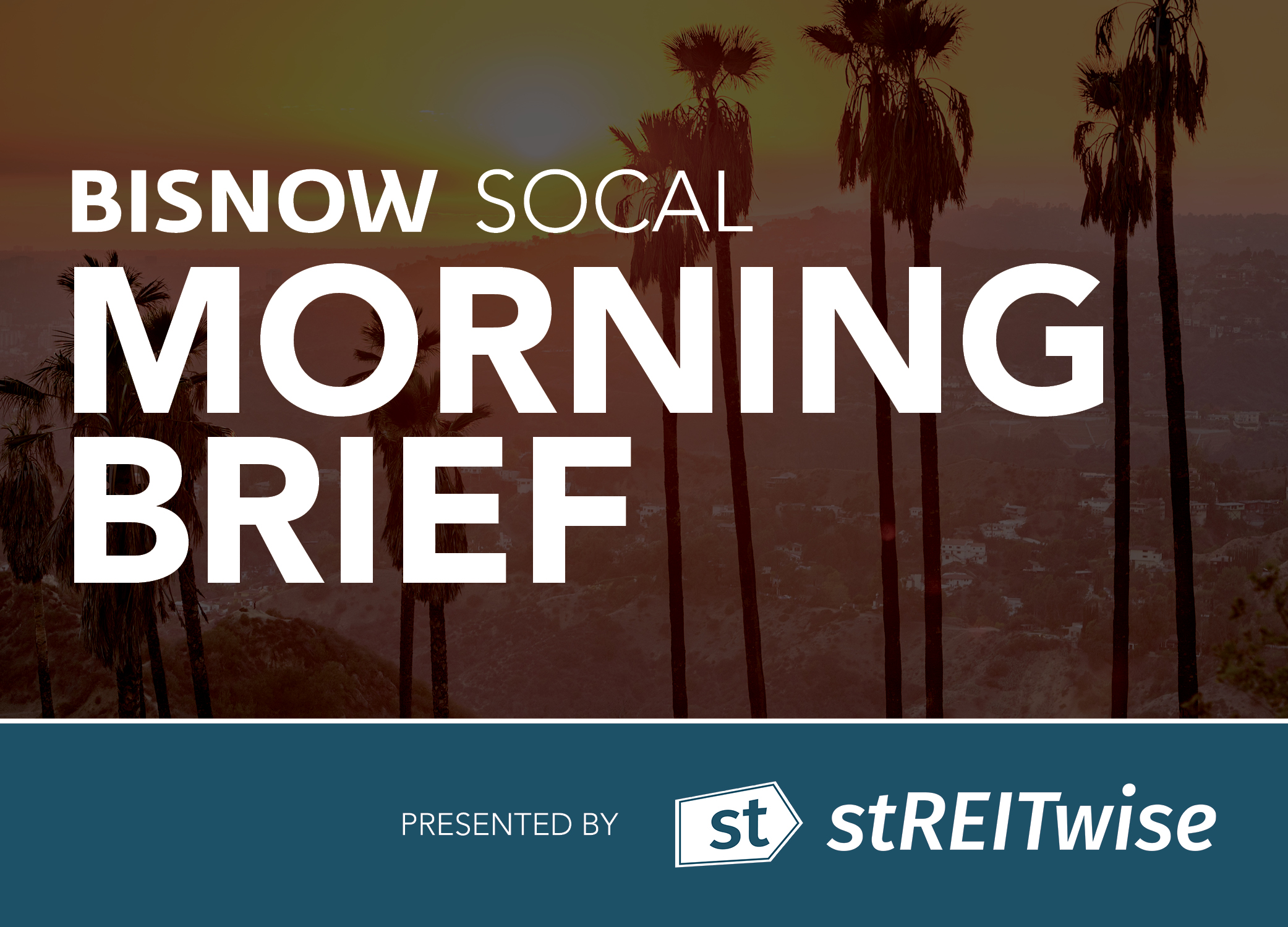 Bisnow Morning Brief SoCal (LA + OC)